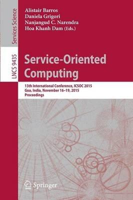 Service-Oriented Computing: 13th International Conference, ICSOC 2015, Goa, India, November 16-19, 2015, Proceedings - cover