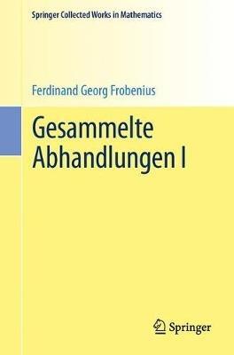 Gesammelte Abhandlungen I - Ferdinand Georg Frobenius - cover