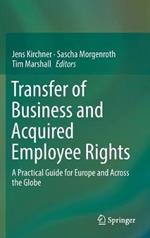 Transfer of Business and Acquired Employee Rights: A Practical Guide for Europe and Across the Globe