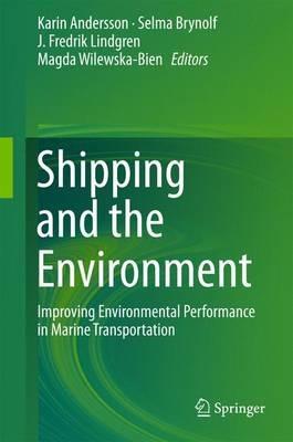 Shipping and the Environment: Improving Environmental Performance in Marine Transportation - cover