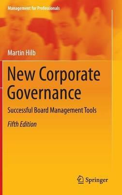 New Corporate Governance: Successful Board Management Tools - Martin Hilb - cover