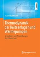 Thermodynamik der Kälteanlagen und Wärmepumpen: Grundlagen und Anwendungen der Kältetechnik - Joachim Dohmann - cover