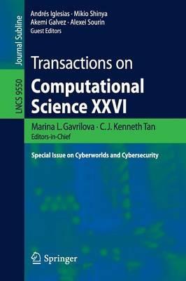 Transactions on Computational Science XXVI: Special Issue on Cyberworlds and Cybersecurity - cover