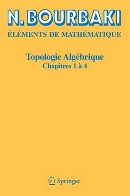 Topologie algébrique: Chapitres 1 à 4 - N. Bourbaki - cover