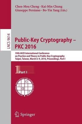 Public-Key Cryptography – PKC 2016: 19th IACR International Conference on Practice and Theory in Public-Key Cryptography, Taipei, Taiwan, March 6-9, 2016, Proceedings, Part I - cover