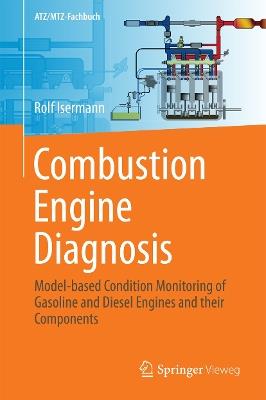 Combustion Engine Diagnosis: Model-based Condition Monitoring of Gasoline and Diesel Engines and their Components - Rolf Isermann - cover