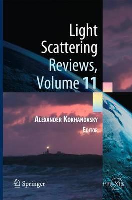 Light Scattering Reviews, Volume 11: Light Scattering and Radiative Transfer - cover