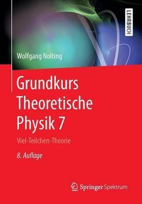 Grundkurs Theoretische Physik 7: Viel-Teilchen-Theorie - Wolfgang Nolting - cover