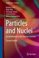 Particles and Nuclei: An Introduction to the Physical Concepts - Bogdan Povh,Klaus Rith,Christoph Scholz - cover