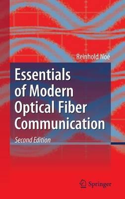 Essentials of Modern Optical Fiber Communication - Reinhold Noé - cover
