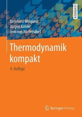 Thermodynamik kompakt - Bernhard Weigand,Jürgen Köhler,Jens von Wolfersdorf - cover
