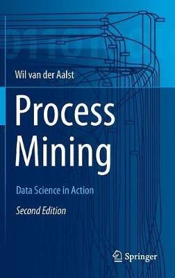 Process Mining: Data Science in Action - Wil M. P. van der Aalst - cover