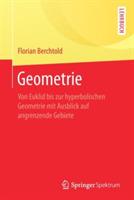 Geometrie: Von Euklid bis zur hyperbolischen Geometrie mit Ausblick auf angrenzende Gebiete - Florian Berchtold - cover