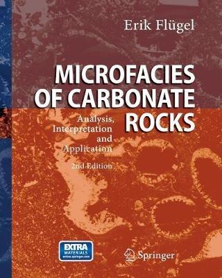Microfacies of Carbonate Rocks: Analysis, Interpretation and Application - Erik Flugel - cover