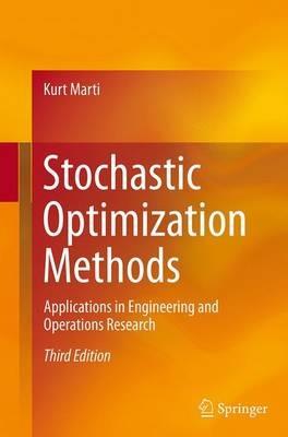 Stochastic Optimization Methods: Applications in Engineering and Operations Research - Kurt Marti - cover