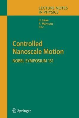 Controlled Nanoscale Motion: Nobel Symposium 131 - cover