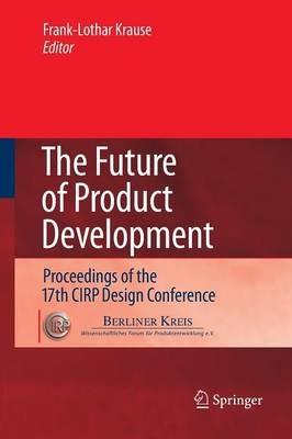 The Future of Product Development: Proceedings of the 17th CIRP Design Conference - cover