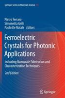 Ferroelectric Crystals for Photonic Applications: Including Nanoscale Fabrication and Characterization Techniques - cover