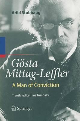 Gösta Mittag-Leffler: A Man of Conviction - Arild Stubhaug - cover