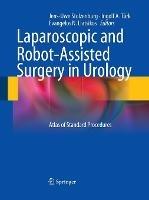 Laparoscopic and Robot-Assisted Surgery in Urology: Atlas of Standard Procedures - cover