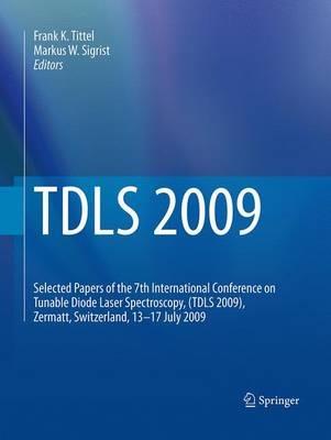 TDLS 2009: Selected Papers of the 7th International Conference on Tunable Diode Laser Spectroscopy, (TDLS 2009), Zermatt, Switzerland, 13-17 July 2009 - cover