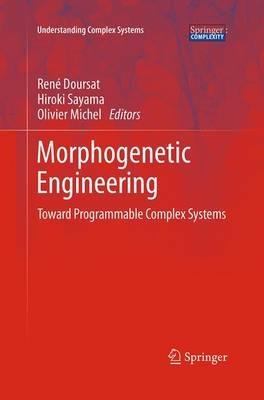 Morphogenetic Engineering: Toward Programmable Complex Systems - cover