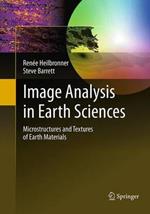 Image Analysis in Earth Sciences: Microstructures and Textures of Earth Materials