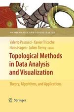 Topological Methods in Data Analysis and Visualization: Theory, Algorithms, and Applications