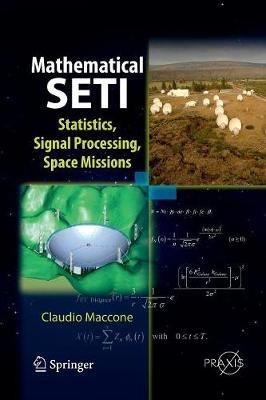 Mathematical SETI: Statistics, Signal Processing, Space Missions - Claudio Maccone - cover