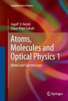Atoms, Molecules and Optical Physics 1: Atoms and Spectroscopy