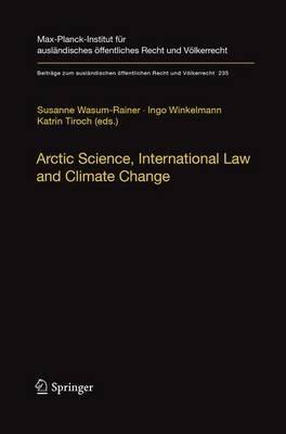 Arctic Science, International Law and Climate Change: Legal Aspects of Marine Science in the Arctic Ocean - cover