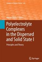 Polyelectrolyte Complexes in the Dispersed and Solid State I: Principles and Theory - cover