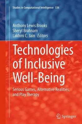 Technologies of Inclusive Well-Being: Serious Games, Alternative Realities, and Play Therapy - cover