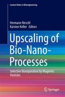 Upscaling of Bio-Nano-Processes: Selective Bioseparation by Magnetic Particles - cover