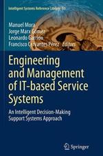 Engineering and Management of IT-based Service Systems: An Intelligent Decision-Making Support Systems Approach