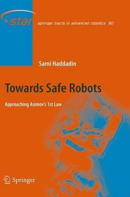 Towards Safe Robots: Approaching Asimov’s 1st Law - Sami Haddadin - cover
