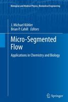 Micro-Segmented Flow: Applications in Chemistry and Biology - cover