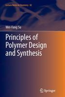 Principles of Polymer Design and Synthesis - Wei-Fang Su - cover