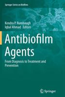 Antibiofilm Agents: From Diagnosis to Treatment and Prevention