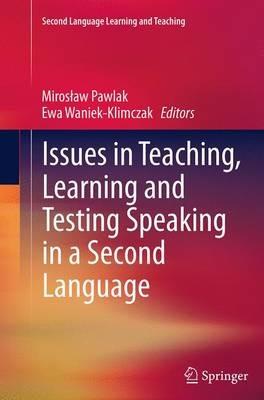 Issues in Teaching, Learning and Testing Speaking in a Second Language - cover