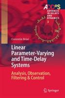 Linear Parameter-Varying and Time-Delay Systems: Analysis, Observation, Filtering & Control - Corentin Briat - cover