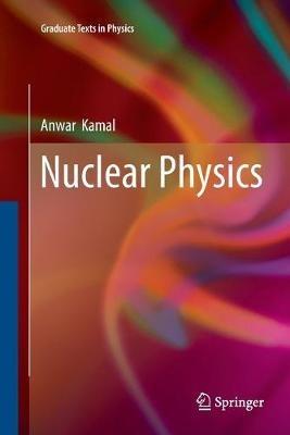 Nuclear Physics - Anwar Kamal - cover