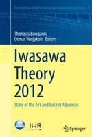 Iwasawa Theory 2012: State of the Art and Recent Advances - cover