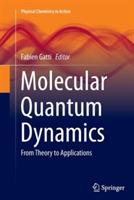 Molecular Quantum Dynamics: From Theory to Applications