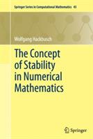 The Concept of Stability in Numerical Mathematics - Wolfgang Hackbusch - cover