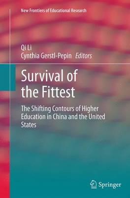 Survival of the Fittest: The Shifting Contours of Higher Education in China and the United States - cover