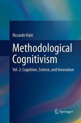 Methodological Cognitivism: Vol. 2: Cognition, Science, and Innovation - Riccardo Viale - cover