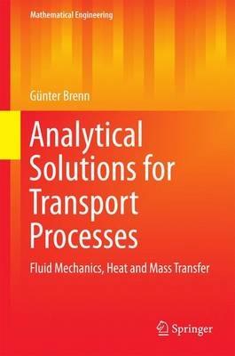 Analytical Solutions for Transport Processes: Fluid Mechanics, Heat and Mass Transfer - Günter Brenn - cover