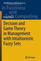 Decision and Game Theory in Management With Intuitionistic Fuzzy Sets