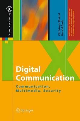 Digital Communication: Communication, Multimedia, Security - Christoph Meinel,Harald Sack - cover